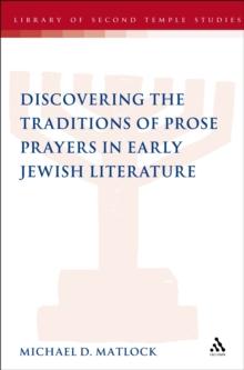 Discovering the Traditions of Prose Prayers in Early Jewish Literature