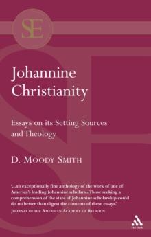 Johannine Christianity : Essays on its Setting, Sources and Theology