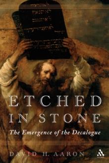 Etched in Stone : The Emergence of the Decalogue