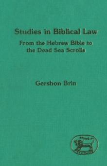 Studies in Biblical Law : From the Hebrew Bible to the Dead Sea Scrolls