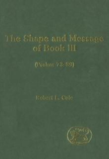 The Shape and Message of Book III (Psalms 73-89)