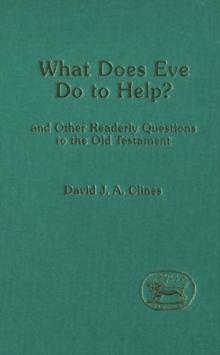 What Does Eve Do To Help? : And Other Readerly Questions to the Old Testament