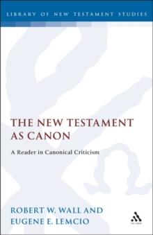 The New Testament as Canon : A Reader in Canonical Criticism