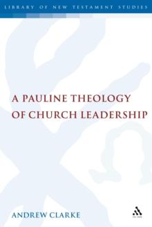 A Pauline Theology of Church Leadership