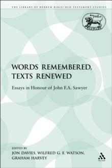 Words Remembered, Texts Renewed : Essays in Honour of John F.A. Sawyer