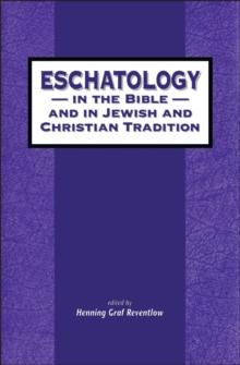 Eschatology in the Bible and in Jewish and Christian Tradition