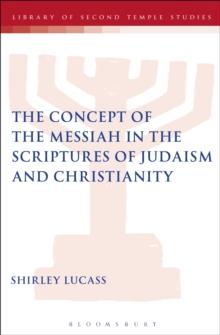 The Concept of the Messiah in the Scriptures of Judaism and Christianity