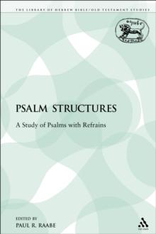 Psalm Structures : A Study of Psalms with Refrains