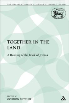 Together in the Land : A Reading of the Book of Joshua