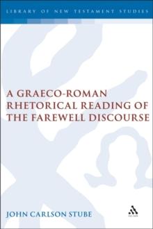 A Graeco-Roman Rhetorical Reading of the Farewell Discourse