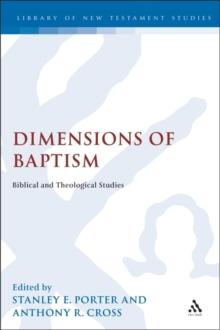 Dimensions of Baptism : Biblical and Theological Studies