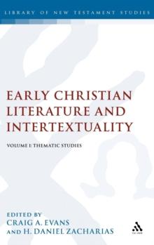 Early Christian Literature and Intertextuality : Volume 1: Thematic Studies