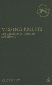 Missing Priests : The Zadokites in Tradition and History