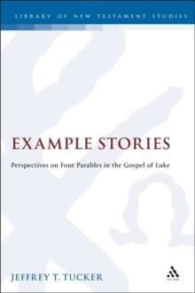 Example Stories : Perspectives on Four Parables in the Gospel of Luke