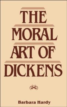 Moral Art of Dickens : Second Edition