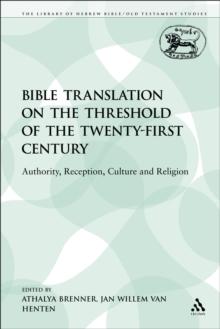 Bible Translation on the Threshold of the Twenty-First Century : Authority, Reception, Culture and Religion