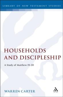 Households and Discipleship : A Study of Matthew 19-20