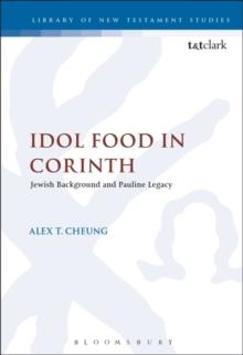 Idol Food in Corinth : Jewish Background and Pauline Legacy