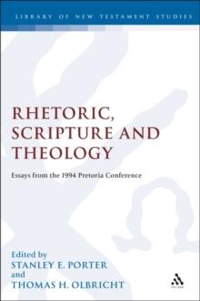 Rhetoric, Scripture and Theology : Essays from the 1994 Pretoria Conference