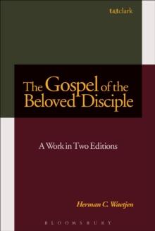 The Gospel of the Beloved Disciple : A Work in Two Editions