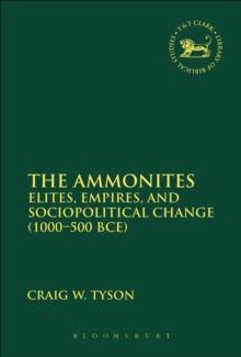 The Ammonites : Elites, Empires, and Sociopolitical Change (1000-500 BCE)