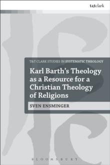 Karl Barths Theology as a Resource for a Christian Theology of Religions