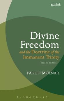 Divine Freedom and the Doctrine of the Immanent Trinity : In Dialogue with Karl Barth and Contemporary Theology