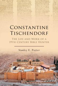 Constantine Tischendorf : The Life and Work of a 19th Century Bible Hunter