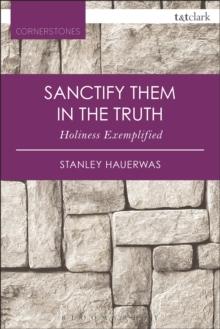 Sanctify them in the Truth : Holiness Exemplified