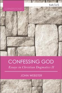 Confessing God : Essays in Christian Dogmatics II