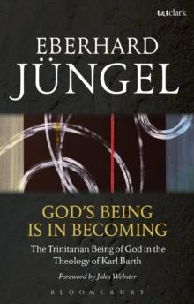 God's Being is in Becoming : The Trinitarian Being of God in the Theology of Karl Barth