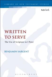 Written To Serve : The Use of Scripture in 1 Peter