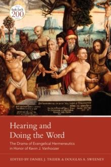 Hearing and Doing the Word : The Drama of Evangelical Hermeneutics