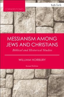 Messianism Among Jews and Christians : Biblical and Historical Studies