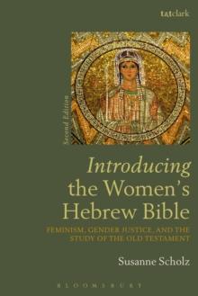 Introducing the Women's Hebrew Bible : Feminism, Gender Justice, and the Study of the Old Testament