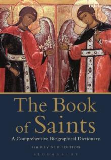 The Book of Saints : A Comprehensive Biographical Dictionary