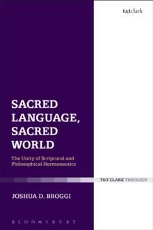 Sacred Language, Sacred World : The Unity of Scriptural and Philosophical Hermeneutics