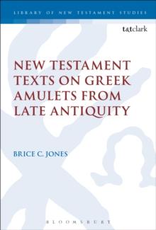 New Testament Texts on Greek Amulets from Late Antiquity