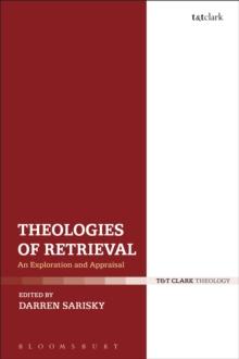 Theologies of Retrieval : An Exploration and Appraisal