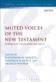 Muted Voices of the New Testament : Readings in the Catholic Epistles and Hebrews