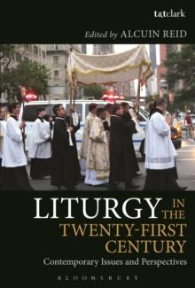 Liturgy in the Twenty-First Century : Contemporary Issues and Perspectives