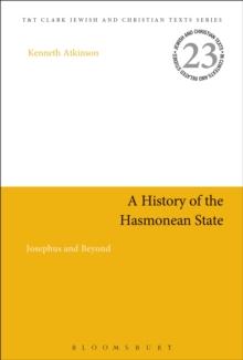 A History of the Hasmonean State : Josephus and Beyond