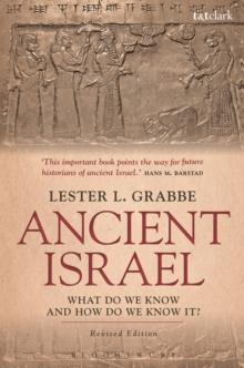 Ancient Israel: What Do We Know and How Do We Know It? : Revised Edition