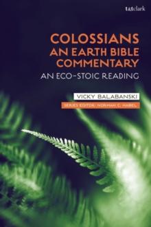 Colossians: An Earth Bible Commentary : An ECO-Stoic Reading