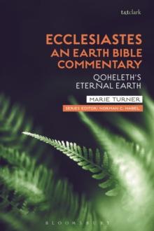 Ecclesiastes: An Earth Bible Commentary : Qoheleth'S Eternal Earth