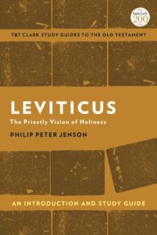 Leviticus: An Introduction and Study Guide : The Priestly Vision of Holiness