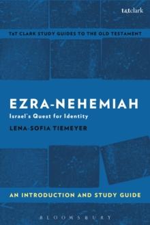 Ezra-Nehemiah: An Introduction and Study Guide : Israel's Quest for Identity