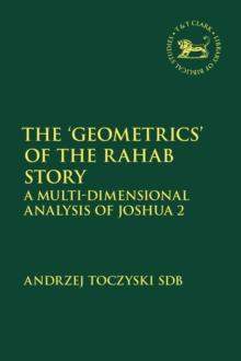 The Geometrics of the Rahab Story : A Multi-Dimensional Analysis of Joshua 2