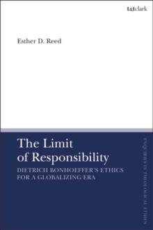 The Limit of Responsibility : Dietrich Bonhoeffer's Ethics for a Globalizing Era