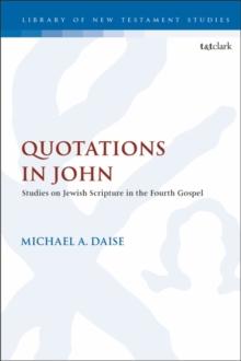 Quotations in John : Studies on Jewish Scripture in the Fourth Gospel